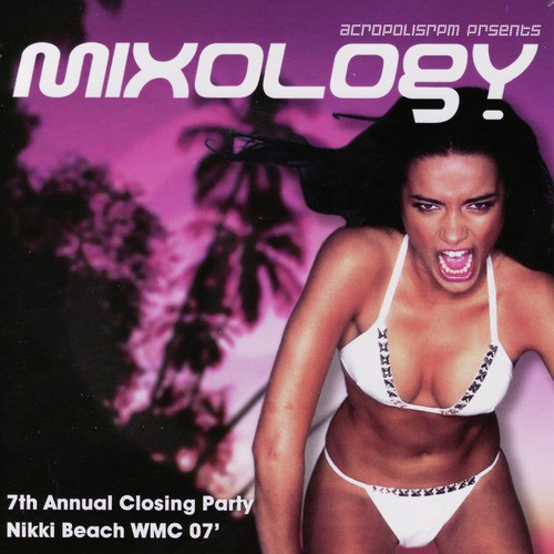 Mixology: Closing Party @ Nikki Beach WMC 07