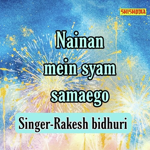 Nainan Mein Syam Samaego