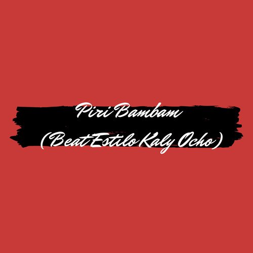 Piri Bambam (Beat Estilo Kaly Ocho) cover art