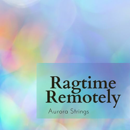 Ragtime Remotely