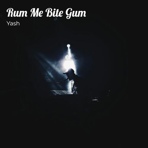 Rum Me Bite Gum