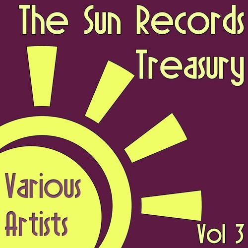 The Sun Records Treasury (Original Sun Records Recordings, Vol. 3)