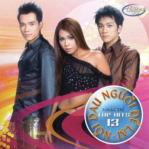 Top Hits 13 - Nỗi Đau Người Để Lại