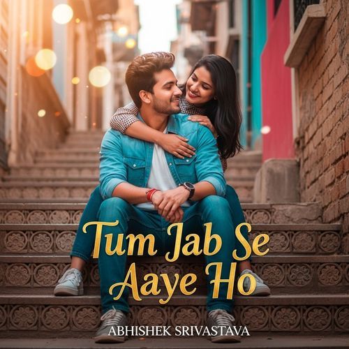 Tum Jab Se Aaye Ho