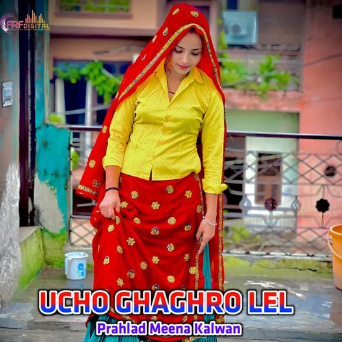UCHO GHAGHRO LEL