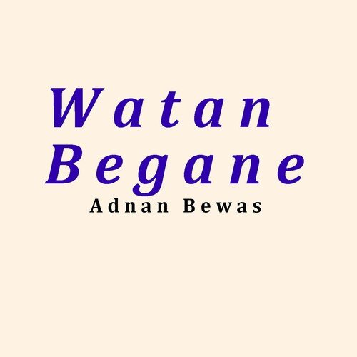 Watan Begane