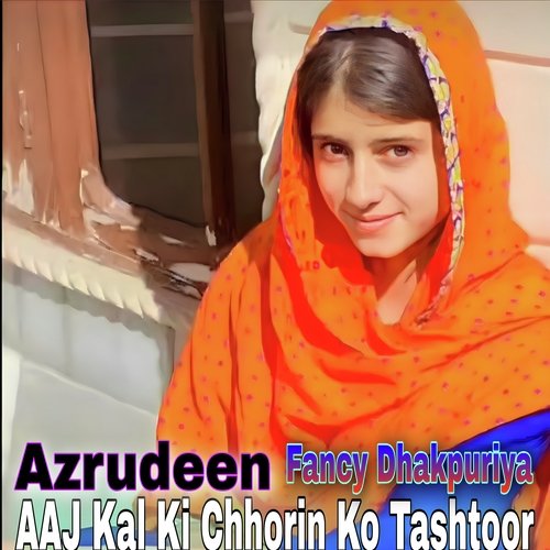 AAJ Kal Ki Chhorin Ko Tashtoor (Hindi)