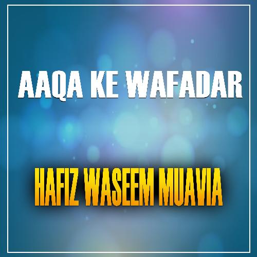 Aaqa Ke Wafadar