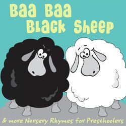Baa Baa Black Sheep & More Nursery Rhymes for Preschoolers