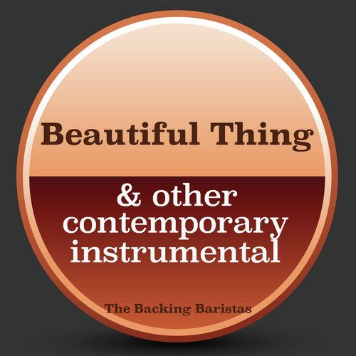 Beautiful Thing & Other Contemporary Instrumentals