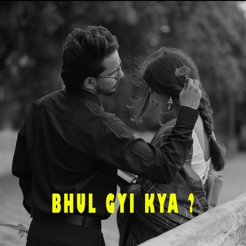 Bhul Gyi Kya ?