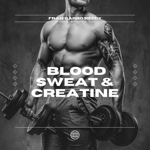 Blood, Sweat & Creatine