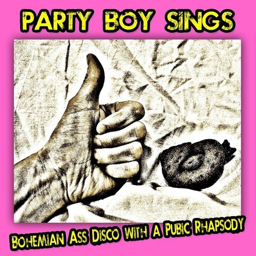 Bohemian Ass Disco with a Pubic Rhapsody