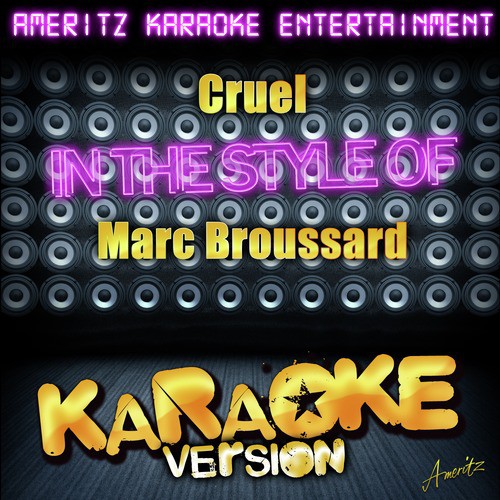 Cruel (In the Style of Marc Broussard) [Karaoke Version]