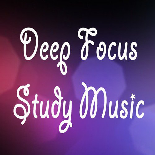 Deep Focus - Study Music