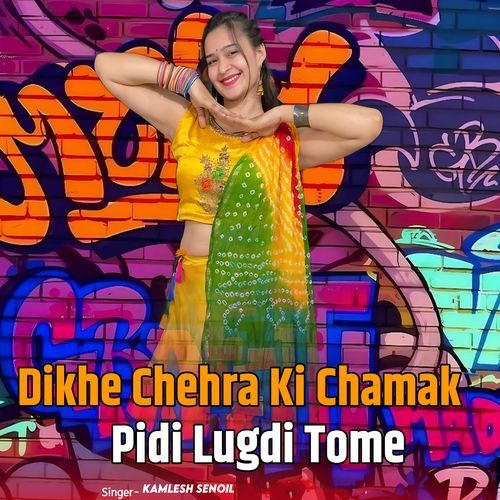 Dikhe Chehra Ki Chamak Pidi Lugdi Tome