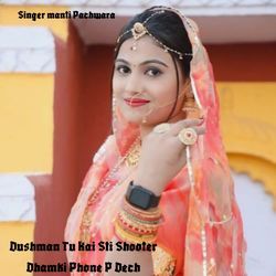 Dushman Tu Kai Sti Shooter Dhamki Phone P Dech