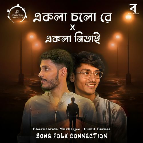 Ekla Cholo Re X Ekla Nitai