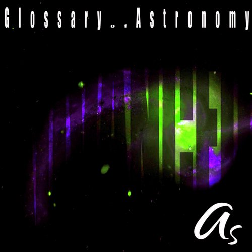 Glossary of Astronomy