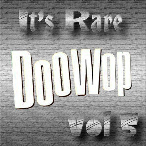 It's Rare Doo Wop Vol 5
