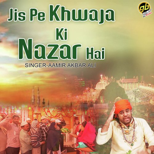 Jis Pe Khwaja Ki Nazar Hai