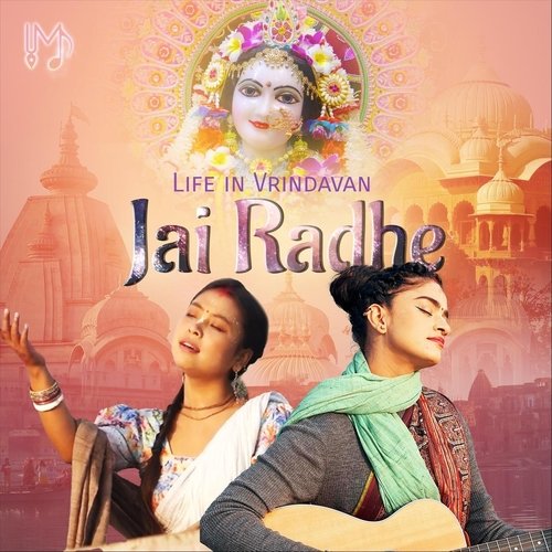 Life in Vrindavan: Jaya Radhe (feat. Karunesvari Laksmipriya Devi Dasi)