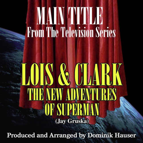 Lois and Clark: Main Theme (From the Original Score To "Lois and Clark: The New Adventures of Superman")