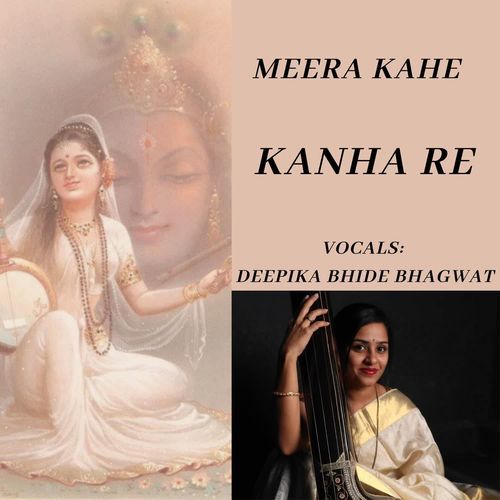 Meera Kahe Kanha Re