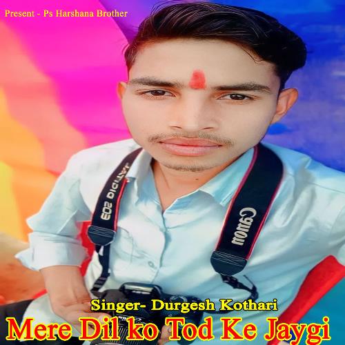 Mere Dil ko Tod Ke Jaygi