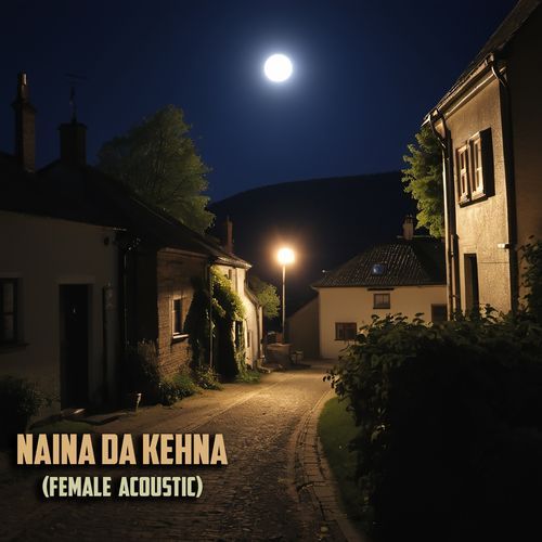 Naina Da Kehna (Female Acoustic)