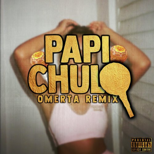 Papi Chulo (Omerta Remix)