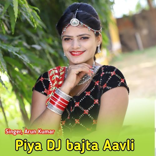 Piya DJ bajta Aavli