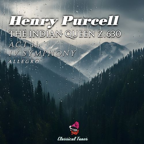The Indian Queen, Act II, Z. 630: V. Symphony, Adagio (Arr. for Orchestra by Louis Jullien) cover art