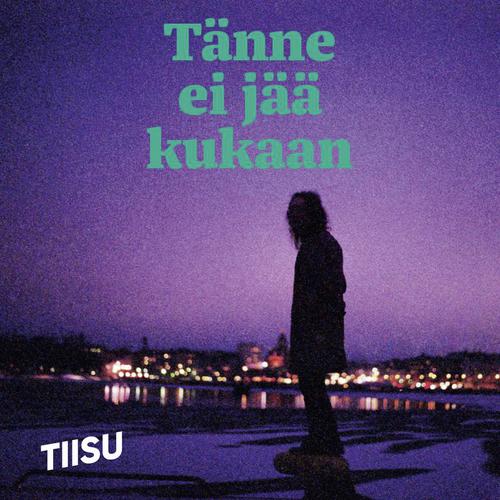 Tänne ei jää kukaan
