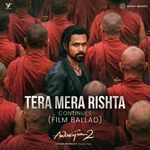 Tera Mera Rishta Continues (Film Ballad) [From "Awarapan 2"]_poster_image