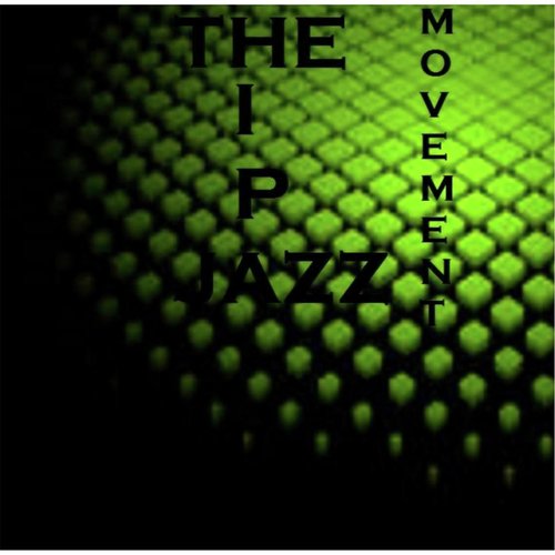 The Hip Jazz Movement
