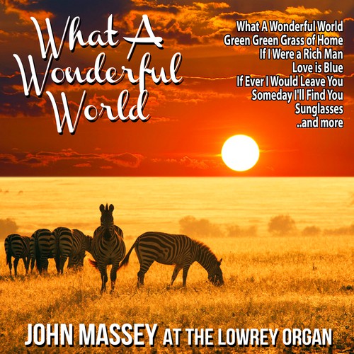 What a Wonderful World : John Massey at the Lowrey Organ