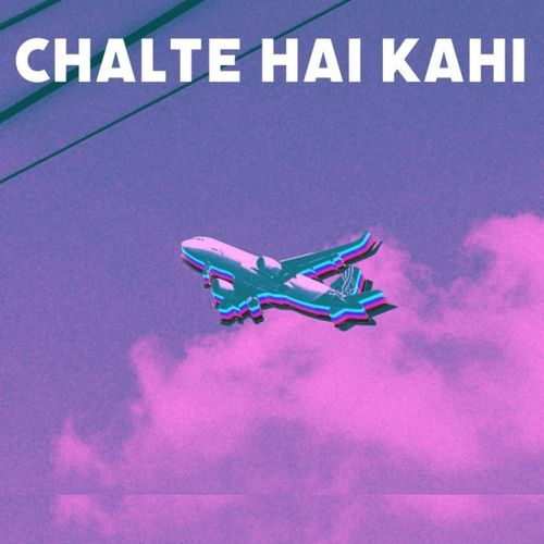 chalte hai kahi