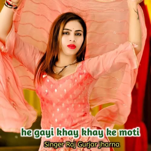 he gayi khay khay ke moti
