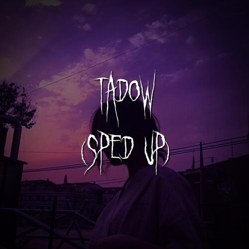 tadow (sped up) cover art