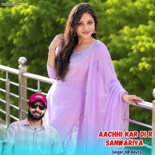 Aachhi Kar Di R Sanwariya