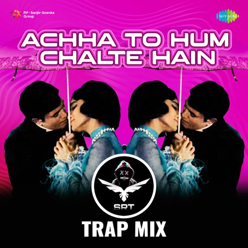 Achha To Hum Chalte Hain - SRT Trap Mix
