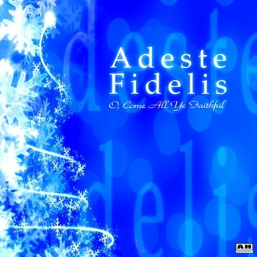 Adeste Fidelis (O, Come All Ye Faithful)