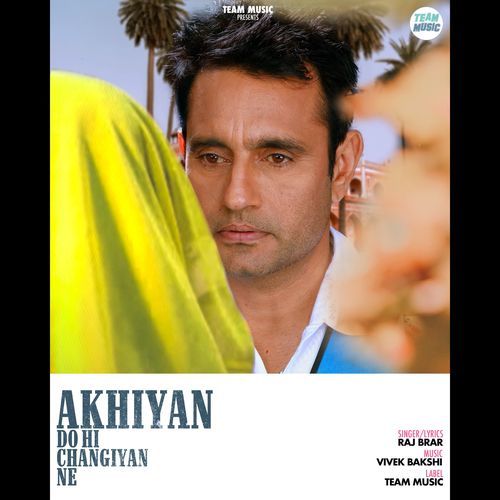 Akhiyan Do hi Changiyan Ne