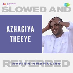 Azhagiya Theeye - Slowed and Reverbed-PD1fSEZ7A1o