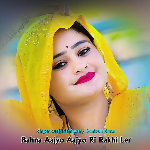 Bahna Aajyo Aajyo Ri Rakhi Ler