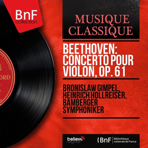 Beethoven: Concerto pour violon, Op. 61 (Mono Version)
