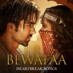 Bewafaa Heartbreak Songs