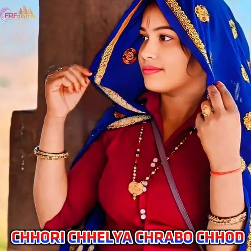 CHHORI CHHELYA CHRABO CHHOD
