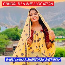 Chhori tu n bhej location-KR05fQ12Xkk